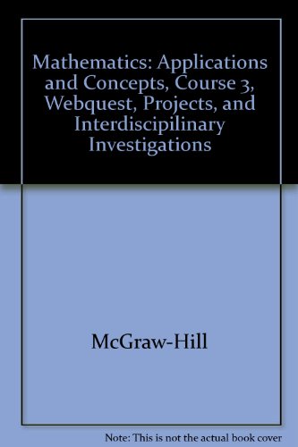 Book Mathematics: Applications And Concepts, Course 3, Webquest, Projects, And Interdiscipilinary Investigations free