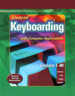 Book Glencoe Keyboarding With Computer Applications : Lessons 1-80 free