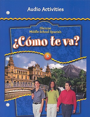 Book ¿Cómo te va? Level B Nivel azul, Audio Activities (GLENCOE SPANISH) (Spanish Edition) free