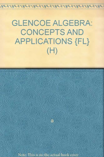 Book GLENCOE ALGEBRA: CONCEPTS AND APPLICATIONS {FL} (H) free