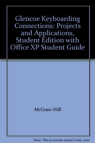 Book Glencoe Keyboarding Connections: Projects And Applications, Student Edition With Office Xp Student Guide free