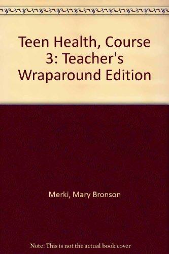 Book Teen Health, Course 3: Teacher's Wraparound Edition free