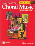 Book Experiencing Choral Music, Beginning Unison 2-Part/3-Part, Student Edition (EXPERIENCING CHORAL MUSIC BEGINNING SE) free