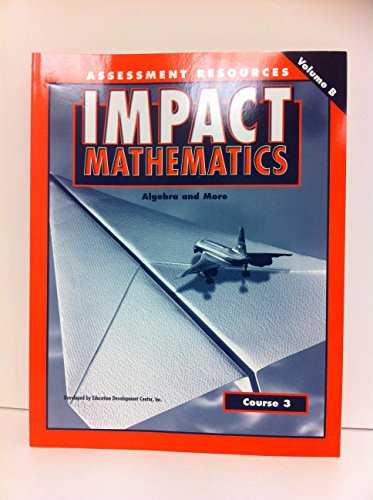 Book Impact Mathematics, Course 3 (algebra And More), Assessment Resources, Volume B free