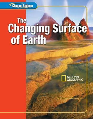 Book Glencoe Earth iScience Modules: The Changing Surface of Earth, Grade 6, Student Edition (GLEN SCI: CHANGING SURFACE EAR) free