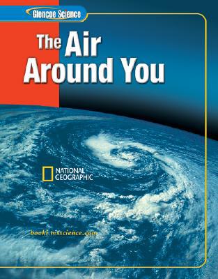Book Glencoe iScience: The Air Around You, Student Edition (GLEN SCI: THE AIR ABOVE US) free