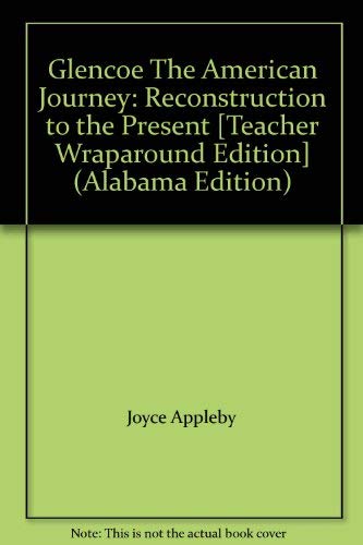 Book Glencoe The American Journey: Reconstruction to the Present [Teacher Wraparound Edition] (Alabama Edition) free