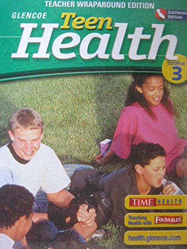 Book Glencoe Teen Health California Edition (Teacher Wraparound Edition, Course 3) free