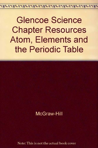 Book Glencoe Science Chapter Resources Atom, Elements and the Periodic Table free