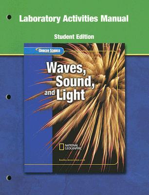 Book Glencoe Physical Iscience Modules: Waves, Sound, And Light, Grade 8, Laboratory Manual, Student Edition (glen Sci: Sound & Light) free