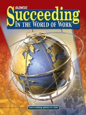 Book Succeeding in the World of Work, Student Edition (SUCCEEDING IN THE WOW) free