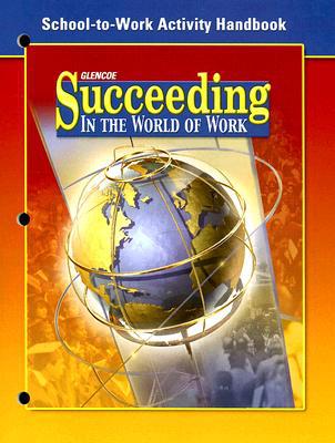 Book Succeeding in The World of Work, School-to-Work Handbook, Student Edition (SUCCEEDING IN THE WOW) free