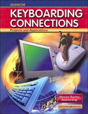 Book Glencoe Keyboarding Connections: Projects and Applications, Student Edition (RICE: MS KEYBOARDING) free