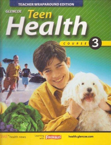 Book Glencoe Teen Health Course 3 Hardback Teacher Wraparound Edition (Glencoe Teen Health, course 3) free