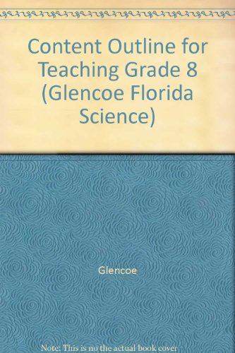 Book Content Outline For Teaching Grade 8 (glencoe Florida Science) free