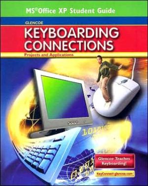 Book Glencoe Keyboarding Connections: Projects and Applications, Office XP Student Guide (RICE: MS KEYBOARDING) free