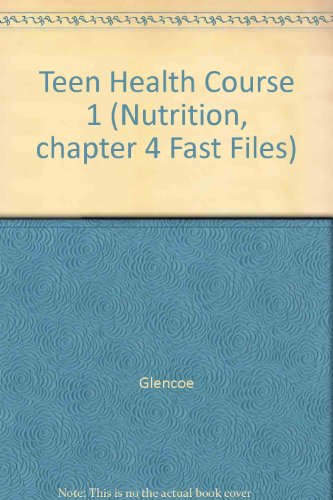 Book Teen Health Course 1 (Nutrition, chapter 4 Fast Files) free
