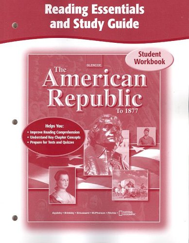Book The American Republic to 1877, Reading Essentials and Study Guide, Workbook (THE AMERICAN JOURNEY (SURVEY)) free