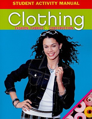 Book Clothing Student Activity Manual: Fashion, Fabrics & Construction free