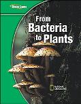 Book Glencoe Life iScience Modules: From Bacteria to Plants, Grade 7, Student Edition (GLEN SCI: FROM BACTERIA TO PLT) free