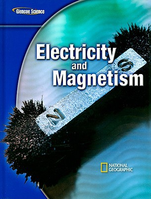 Book Glencoe Science Modules: Electricity and Magnetism, Student Edition (Glen Sci: Electricity/Magnetis) free