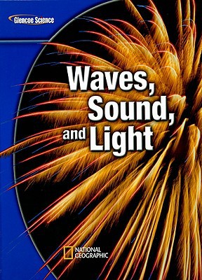 Book Glencoe Physical iScience Modules: Waves, Sound, and Light, Grade 8, Student Edition (GLEN SCI: SOUND & LIGHT) free