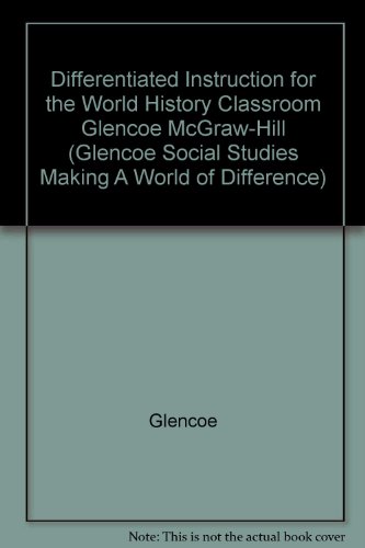 Book Differentiated Instruction for the World History Classroom Glencoe McGraw-Hill (Glencoe Social Studies Making A World of Difference) free