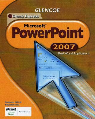 Book iCheck Series: Microsoft Office 2007, Real World Applications, PowerPoint, Student Edition (ACHIEVE MICROSOFT OFFICE 2003) free