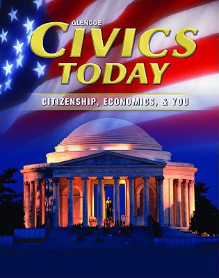 Book Civics Today: Citizenship, Economics, & You, Student Edition (Civics Today: Citzshp Econ You) free