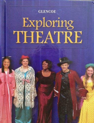 Book GLENCOE EXPLORING THEATRE (2009 EXPLORING THEATRE) free