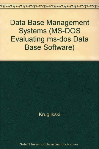 Book Data Base Management Systems (ms-dos Evaluating Ms-dos Data Base Software) By free
