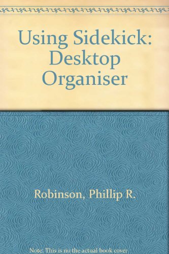 Book Using Sidekick: The Desktop Organizer (borland-osborne/mcgraw-hill Business Series) free