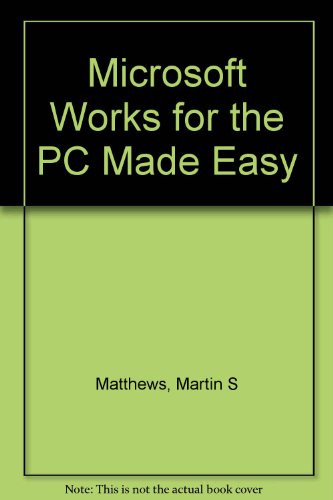 Book Microsoft Works For The Pc Made Easy free