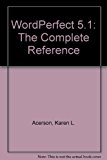 Book Wordperfect 5.1: The Complete Reference free