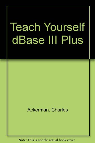 Book Teach Yourself Dbase Iii Plus free