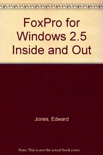 Book Foxpro 2.5 for Windows Inside & Out free
