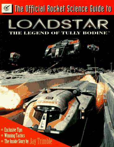 Book The Official Rocket Science Guide To Loadstar: The Legend Of Tully Bodine free