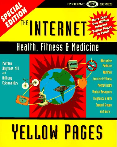 Book The Internet Health, Fitness, & Medicine Yellow Pages (internet Health, Fitness, And Medicine Yellow Pages) free