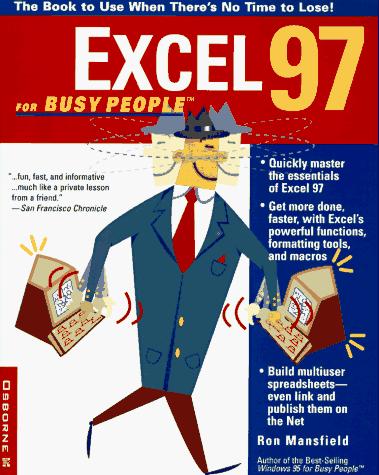 Book Excel 97 for Busy People: The Book to Use When There's No Time to Lose! free