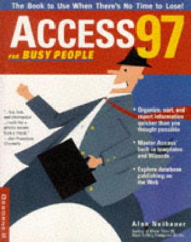 Book Access 97 for Busy People: The Book to Use When There's No Time to Lose! free