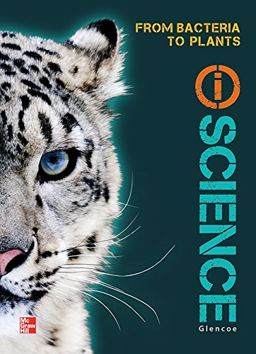Book Glencoe Life iScience Module G: From Bacteria to Plants, Grade 7, Student Edition (GLEN SCI: FROM BACTERIA TO PLT) free