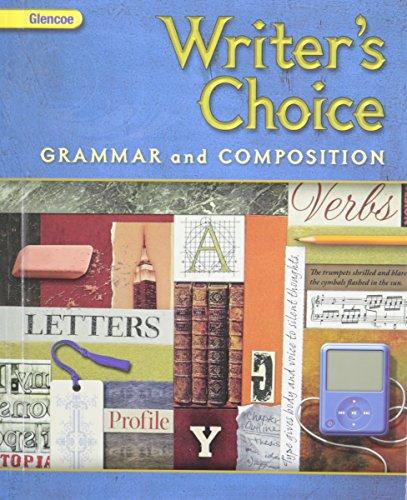 Book GRADE 6 WRITERS CHOICE (2009 GRADE 6 GLENCOE WRITERS CHOICE GRAMMAR AND COMPOSITION, GRAMMAR AND COMPOSITION) free