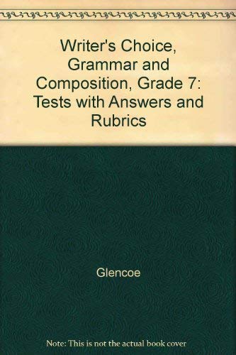 Book Writer's Choice, Grammar and Composition, Grade 7: Tests with Answers and Rubrics free