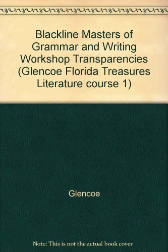 Book Blackline Masters of Grammar and Writing Workshop Transparencies (Glencoe Florida Treasures Literature course 1) free