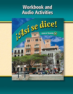 Book Asi se dice!: Workbook and Audio Activities, 1b (GLENCOE SPANISH) (Spanish Edition) free