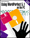 Book Using Wordperfect 5.1 on the Pc-With Disk: With Data Disk Included free