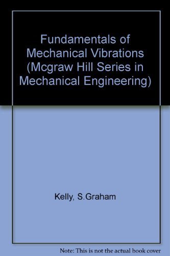 Book Fundamentals of Mechanical Vibrations: IBM PC 3.5 Version (MCGRAW HILL SERIES IN MECHANICAL ENGINEERING) free