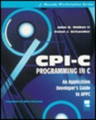 Book Cpi-C Programming in C: An Application Developer's Guide to Appc/Book and Disk (J. Ranade Workstation Series) free