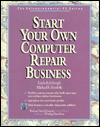 Book Start Your Own Computer Repair Business/Book and Disk (Entrepreneurial PC Series) free