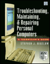 Book Troubleshooting, Maintaining, and Repairing Personal Computers: A Technician's Guide free